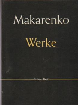 Makarenko Werke; Sechster Band: Ehre: Roman; Ein wahrer Charakter: Filmszenarium; Die Delegierung: Filmszenarium; Polemische Aufsätze.