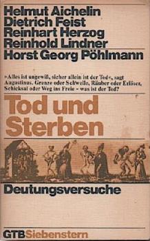 Tod und Sterben : Deutungsversuche.