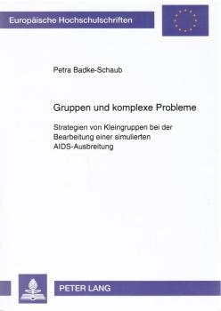Gruppen und komplexe Probleme : Strategien von Kleingruppen bei der Bearbeitung einer simulierten AIDS-Ausbreitung.