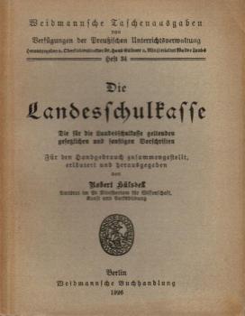Die Landesschulklasse. Die für die Landesschulklasse geltenden gesetzlichen und sonstigen Vorschriften (= Weidmannsche Taschenausgaben von Verfügungen der Preußischen Unterrichtsverwaltung; Heft 34).