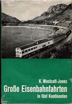 Grosse Eisenbahnfahrten in fünf Kontinenten.