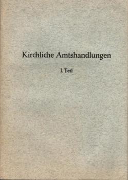 Kirchliche Amtshandlungen, 1. Teil. Als Entwurf vorgelegt von der Liturgischen Kammer der Evangelischen Landeskirche von Kurhessen - Waldeck.
