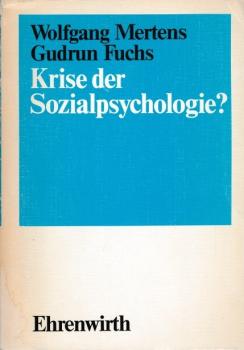 Krise der Sozialpsychologie? : Zur Diskussion über d. theoret. u. method. Grundlagen d. Sozialpsychologie.