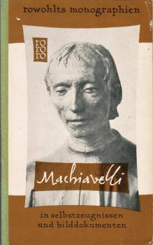 Niccolò  Machiavelli in Selbstzeugnissen und Bilddokumenten.