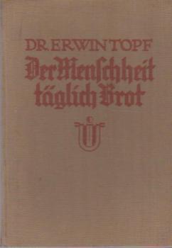 Der Menschheit täglich Brot.