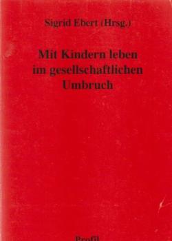 Mit Kindern leben im gesellschaftlichen Umbruch.
