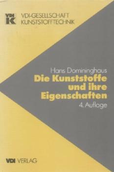 Die Kunststoffe und ihre Eigenschaften.