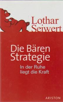 Die Bären-Strategie : in der Ruhe liegt die Kraft.