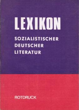 Lexikon sozialistischer deutscher Literatur : von d. Anfängen bis 1945; monograph.-biograph. Darstellungen.