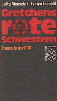 Gretchens rote Schwestern : Frauen in d. DDR.
