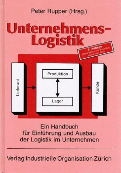 Unternehmenslogistik : ein Handbuch für Einführung und Ausbau der Logistik im Unternehmen.