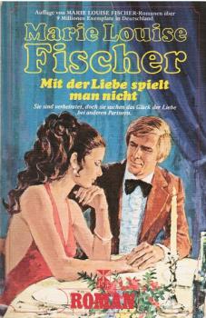 Mit der Liebe spielt man nicht : Roman.