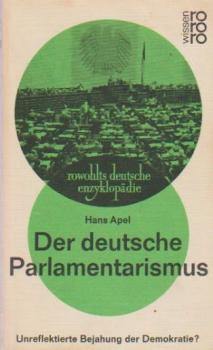 Der deutsche Parlamentarismus : Unreflektierte Bejahung d. Demokratie?.