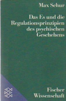 Das Es und die Regulationsprinzipien des psychischen Geschehens.