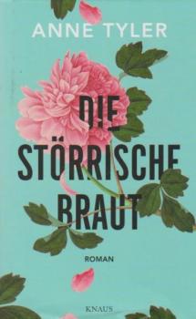 Die störrische Braut : Roman.
