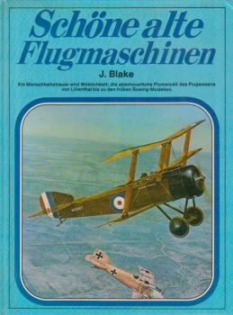 Schöne alte Flugmaschinen : d. abenteuerl. Pionierzeit d. Flugwesens.