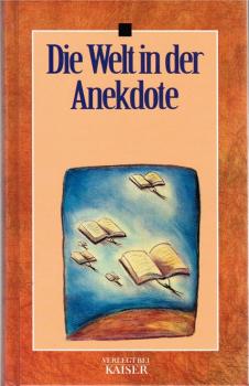 Die Welt in der Anekdote.