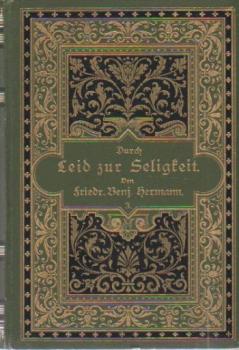Durch Leid zur Seligkeit. Ein Werkstück zum Tempelbau der Erlösung. Fünf Bücher in drei Bänden; Teil: Band 3, Viertes Buch: Suchen und finden.