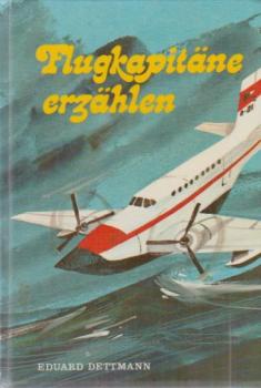 Flugkapitäne erzählen.