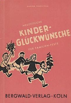 Neuzeitliche Kinderglückwünsche für Familienfeste.