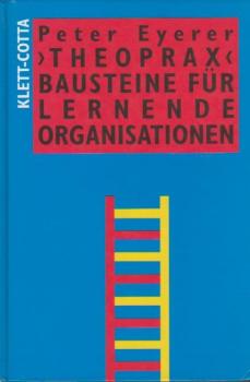 TheoPrax - Projektarbeit in Aus- und Weiterbildung : Bausteine für lernende Organisationen.