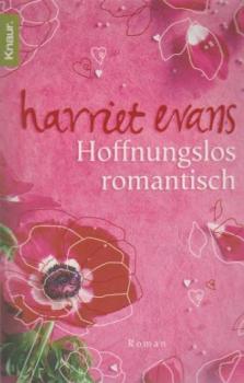 Hoffnungslos romantisch : Roman.