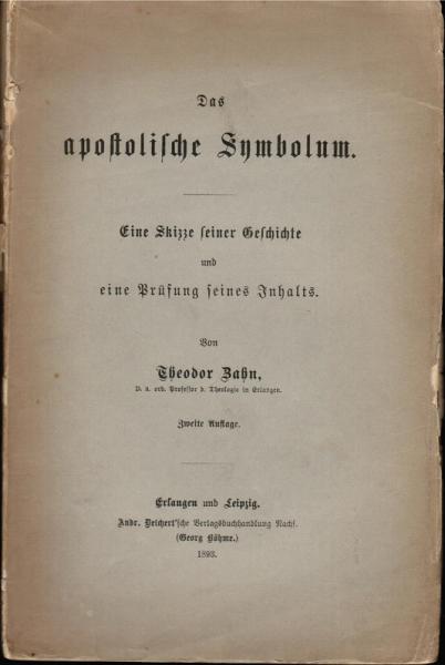 Das apostolische Symbolum : Eine Skizze seiner Geschichte u. e. Prüf. seines Inhalts.