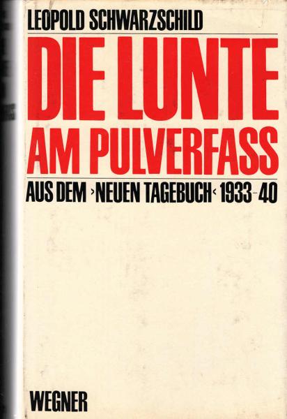 Die Lunte am Pulverfass : Aus dem Neuen Tagebuch 1933 - 1940.