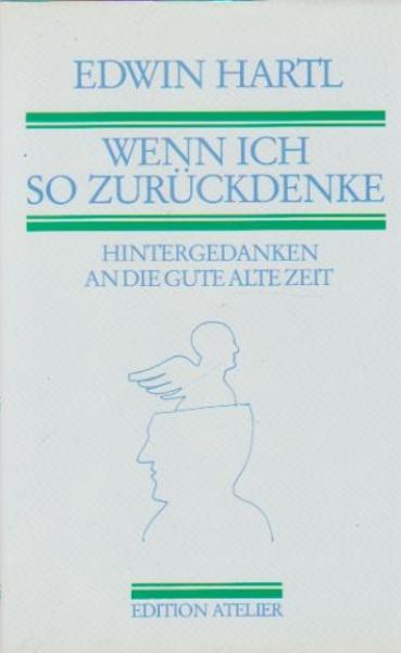 Wenn ich so zurückdenke : Hintergedanken an die gute alte Zeit.