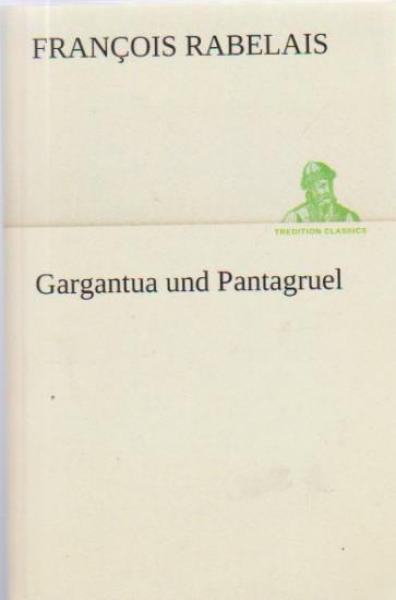 Gargantua und Pantagruel.
