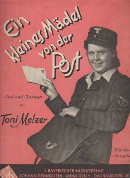 Ein kleines Mädel von der Post : Lied und Foxtrott von Toni Melzer. Klavier-Ausgabe