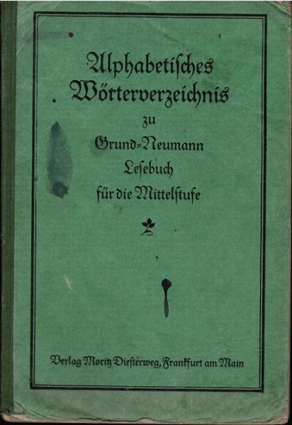 Alphabetisches Wörterbuch zu Grund-Neumann Lesebuch für die Mittelstufe