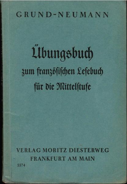 Grund-Neumann Übungsbuch zum französischen Lesebuch für die Mittelstufe