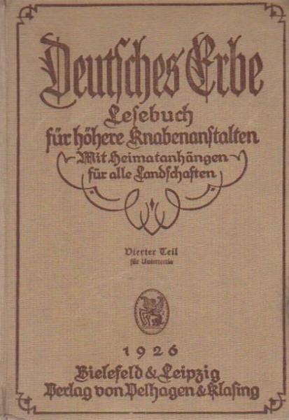 Deutsches Erbe: Lesebuch in 9 Bänden für höhere Knabenanstalten; 4. Teil: Für Untertertia.