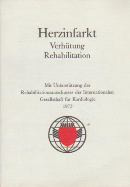 Herzinfarkt : Verhütung, Rehabilitation.