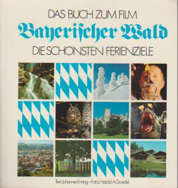 Bayerischer Wald : das Buch zum Film ; die schönsten Ferienziele.