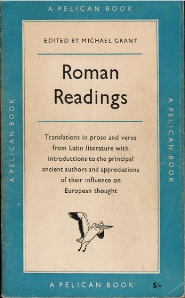 Roman Readings. Translations from Latin prose and poetry