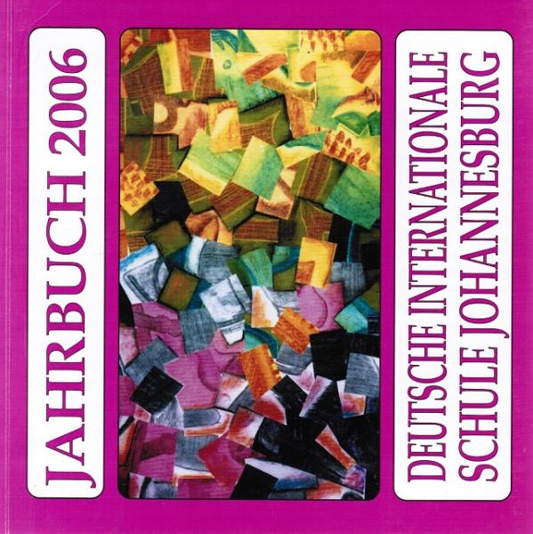 Deutsche Internationale Schule Johannesburg; Jahrbuch 2006
