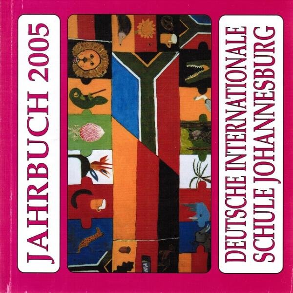 Deutsche Internationale Schule Johannesburg; Jahrbuch 2005