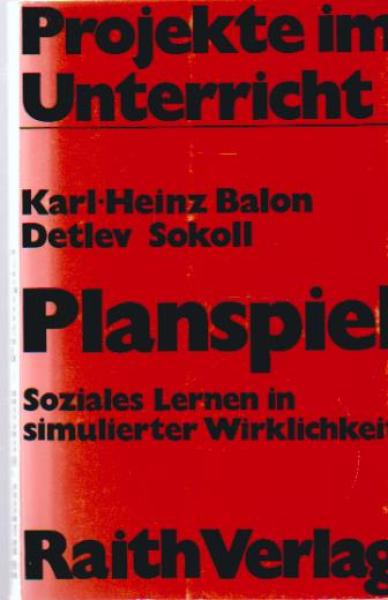 Planspiel : soziales Lernen in simulierter Wirklichkeit.