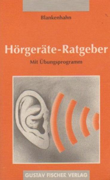 Hörgeräte-Ratgeber : mit Übungsprogramm.
