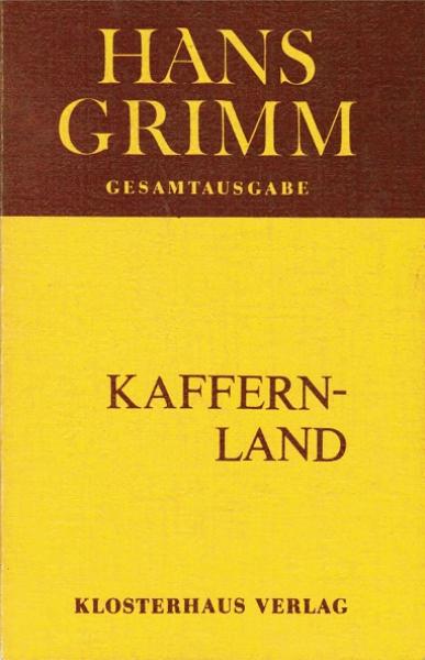 Grimm, Hans: Gesamtausgabe; Teil: Romane.