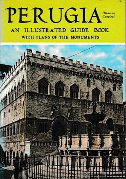 Perugia. An Illustrated Guide Book.