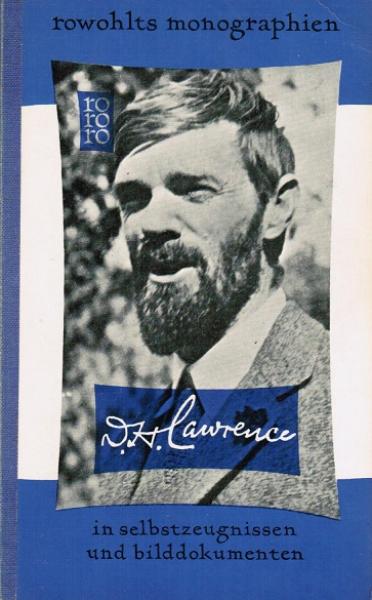 David Herbert Lawrence in Selbstzeugnissen und Bilddokumenten.