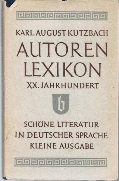 Autorenlexikon des XX. Jahrhunderts : Schöne Literatur, verfasst in deutscher Sprache.