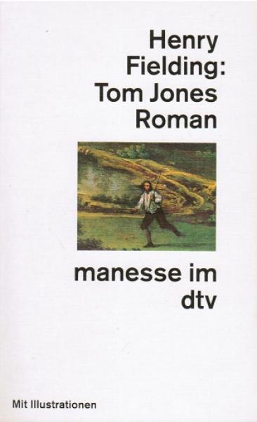 Tom Jones : Geschichte eines Findlings ; Roman.