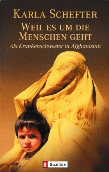 Weil es um die Menschen geht : als Krankenschwester in Afghanistan.