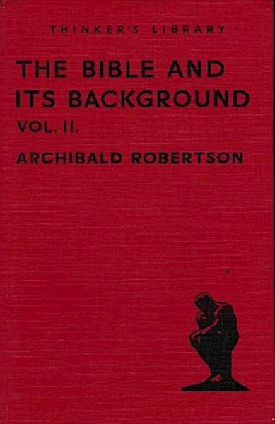 The Bibel and its Background; Vol. II: New Testament.