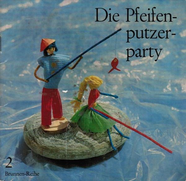 Die Pfeifenputzerparty.