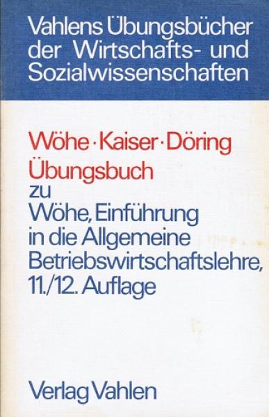 Übungsbuch zur Einführung in die allgemeine Betriebswirtschaftslehre.